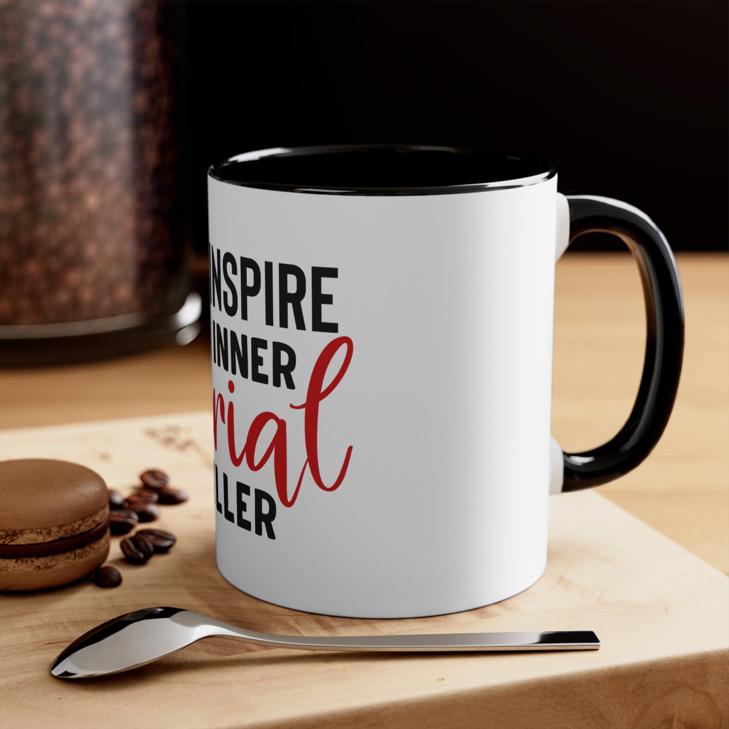 You Inspire My Inner Serial Killer Mug