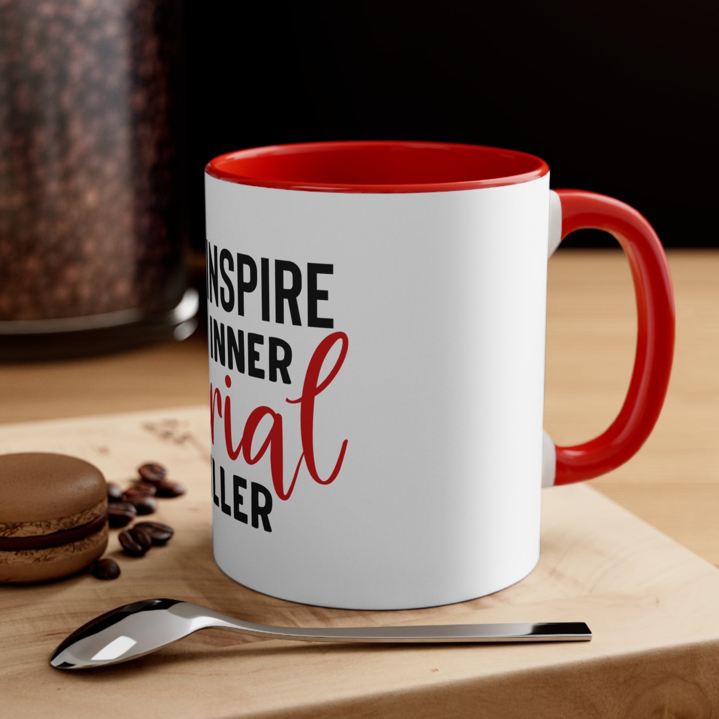 You Inspire My Inner Serial Killer Mug