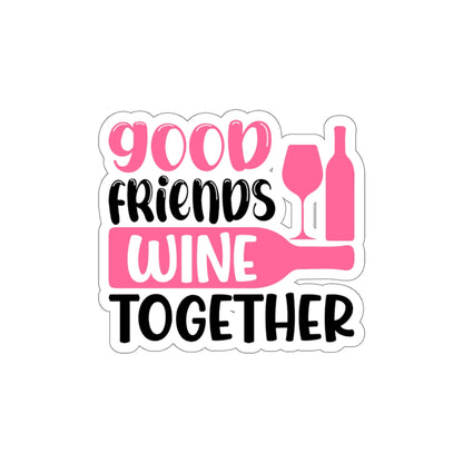 Good Friends Wine Together Sticker