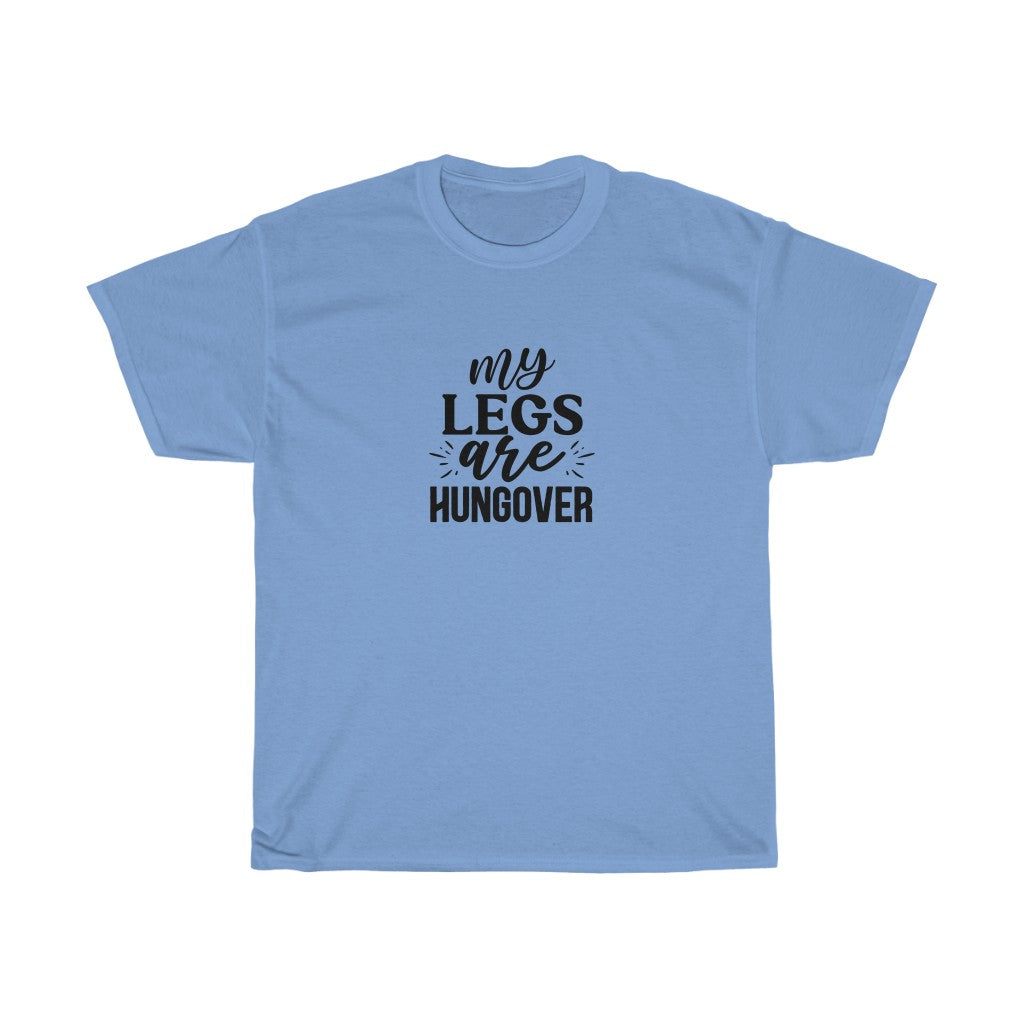 My Legs are Hungover T-Shirt