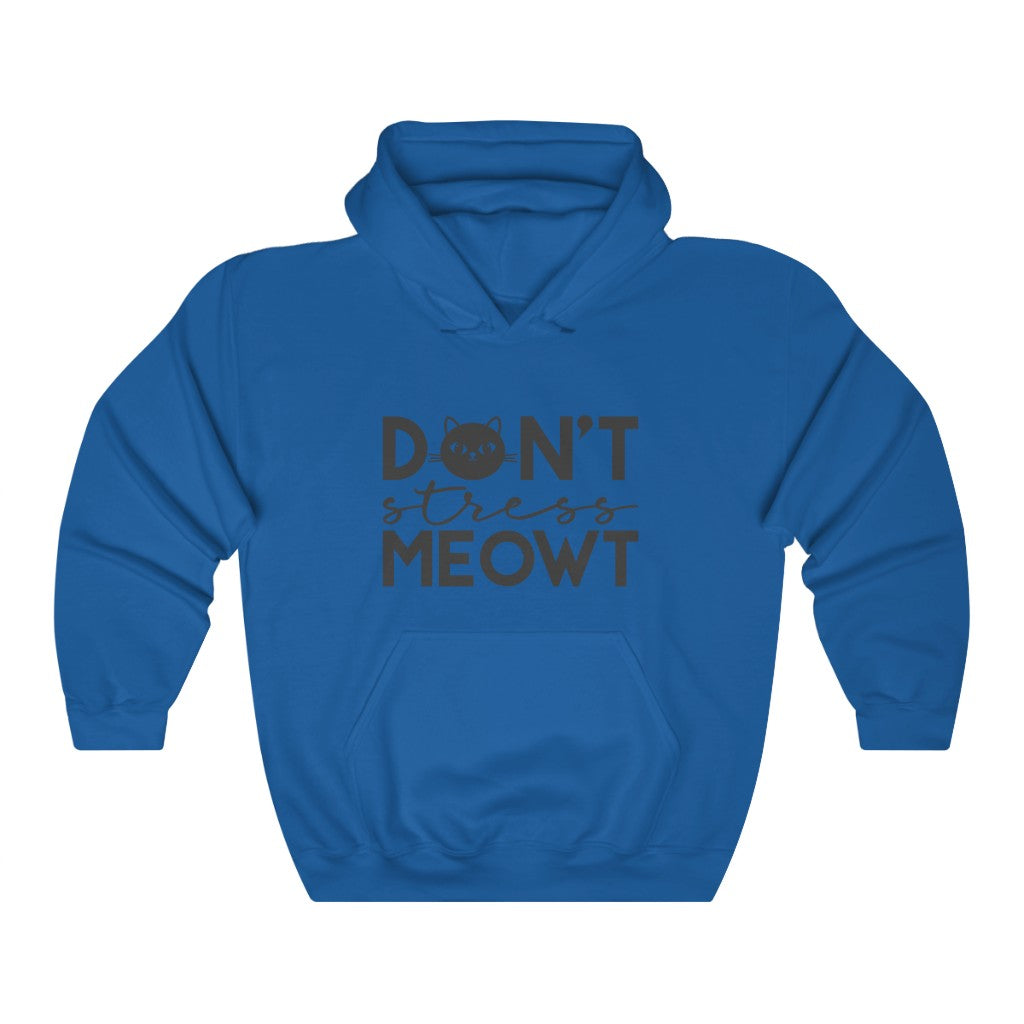 Don't Stress Meowt Hooded Sweatshirt