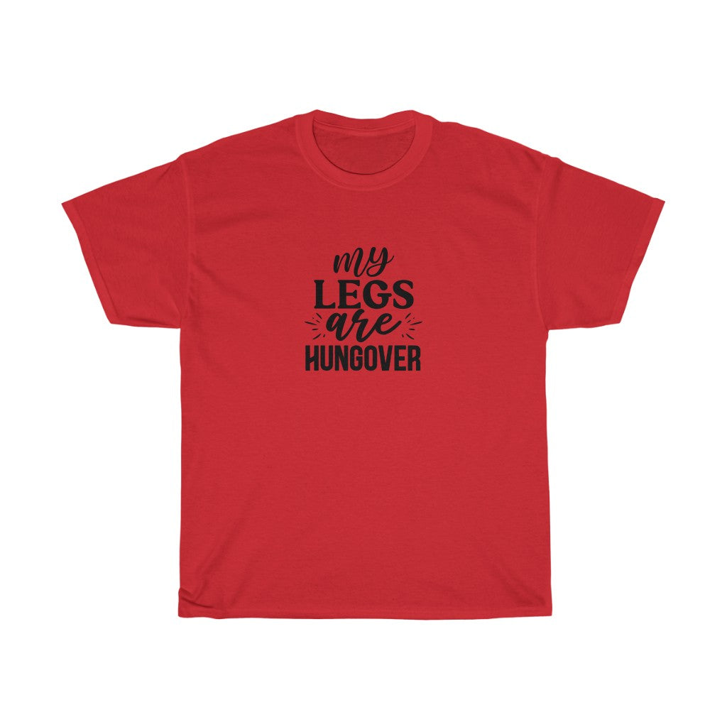 My Legs are Hungover T-Shirt