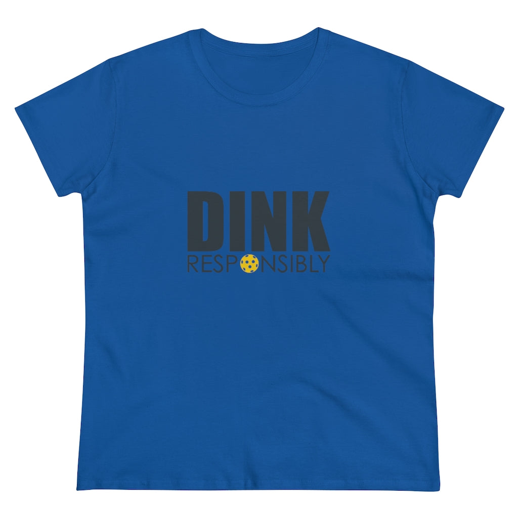 Dink Responsibly Ladies T-Shirt