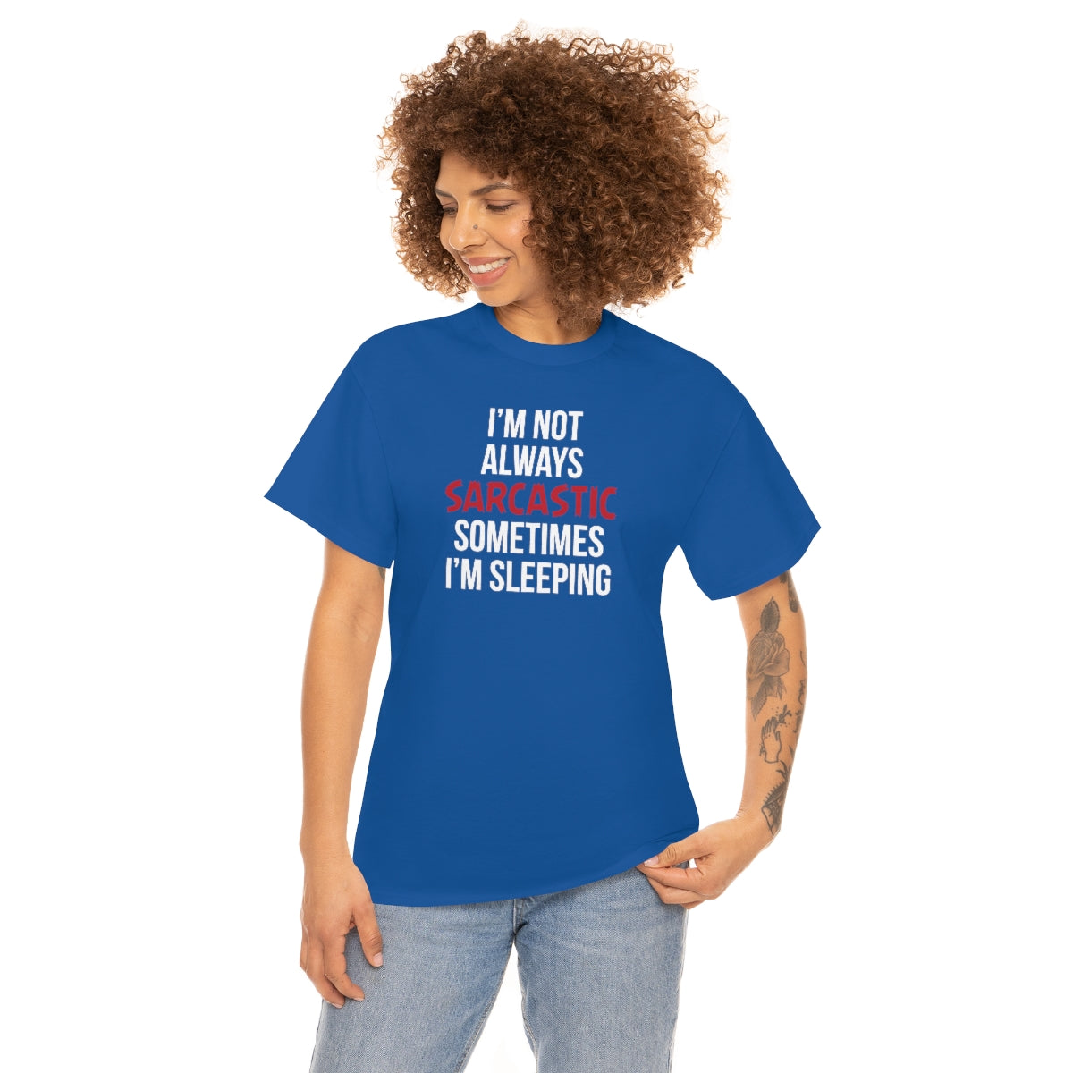 I'm Not Always Sarcastic Unisex T-Shirt