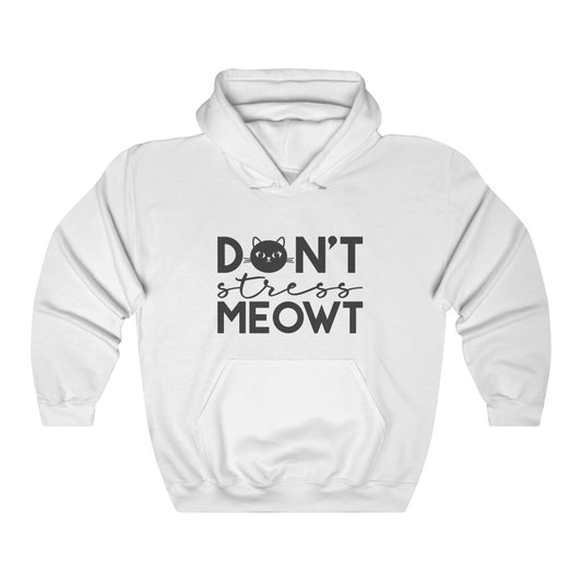 Don't Stress Meowt Hooded Sweatshirt