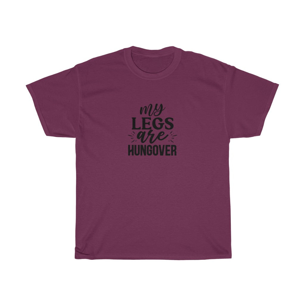 My Legs are Hungover T-Shirt