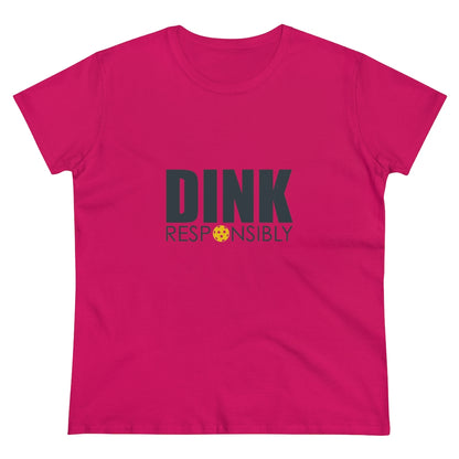 Dink Responsibly Ladies T-Shirt