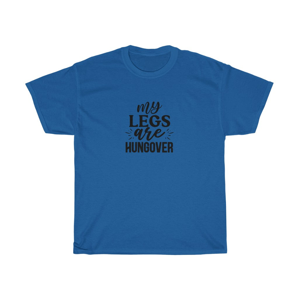 My Legs are Hungover T-Shirt