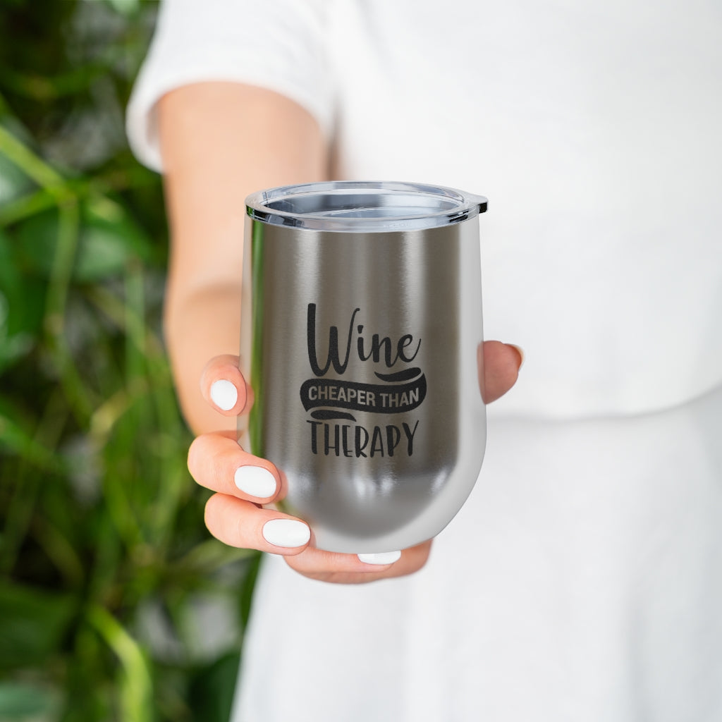 Wine Cheaper Then Therapy - Wine Tumbler