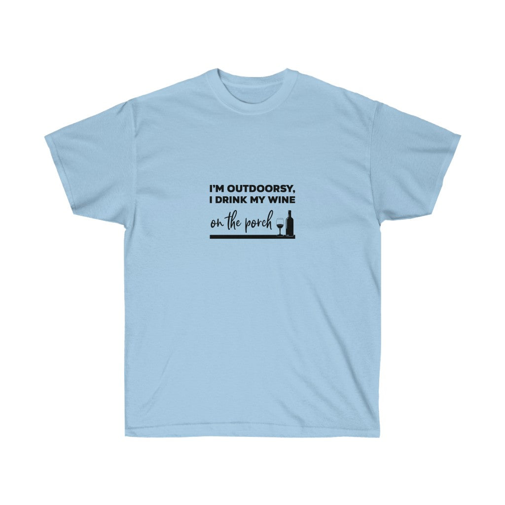 I'm Outdoorsy I Drink On The Porch T-Shirt