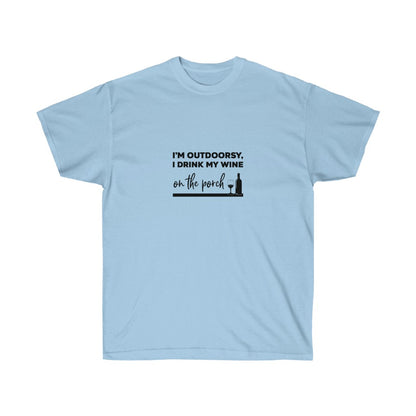 I'm Outdoorsy I Drink On The Porch T-Shirt