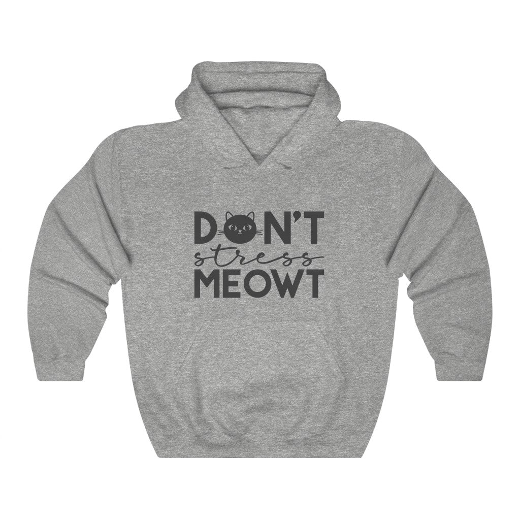 Don't Stress Meowt Hooded Sweatshirt