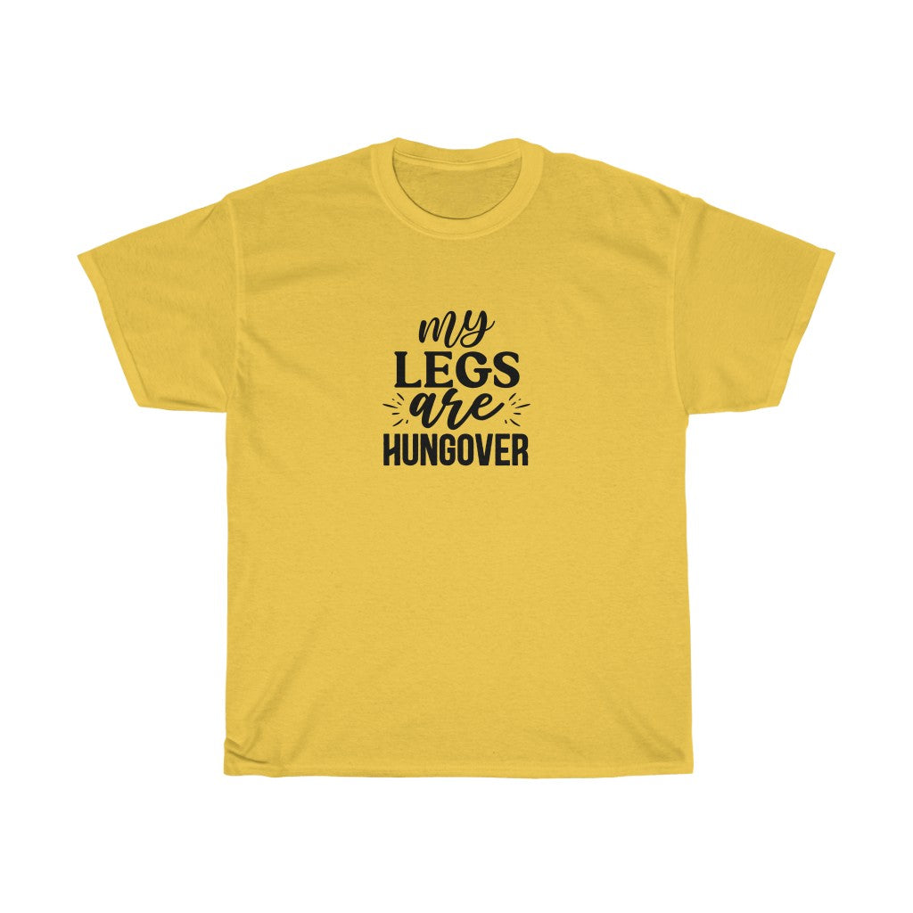 My Legs are Hungover T-Shirt