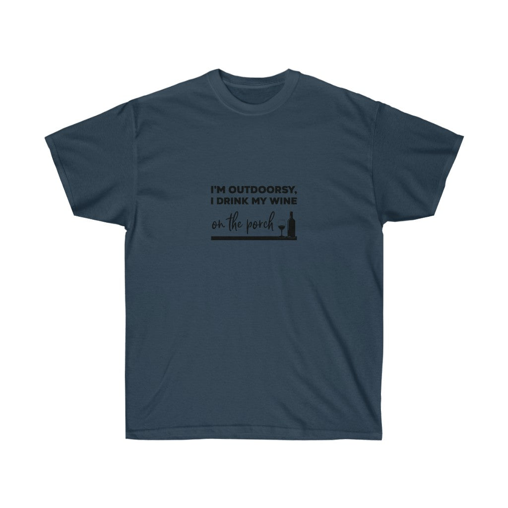 I'm Outdoorsy I Drink On The Porch T-Shirt