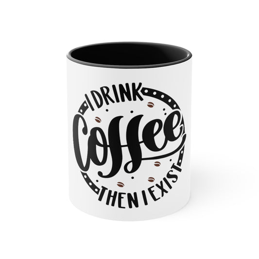 Copy of I Drink Coffee Then I Exist