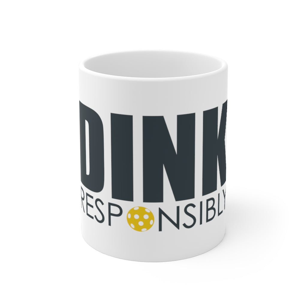 Dink Responsibly Ceramic Mugs (11oz\15oz\20oz)