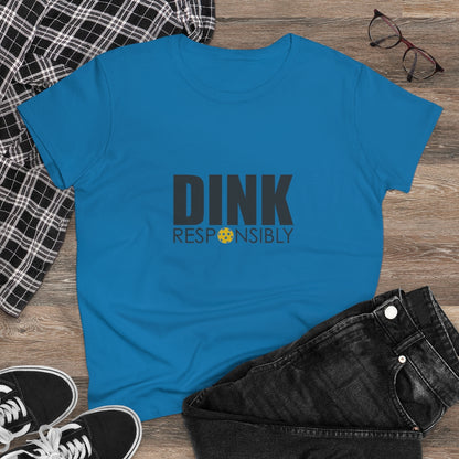 Dink Responsibly Ladies T-Shirt