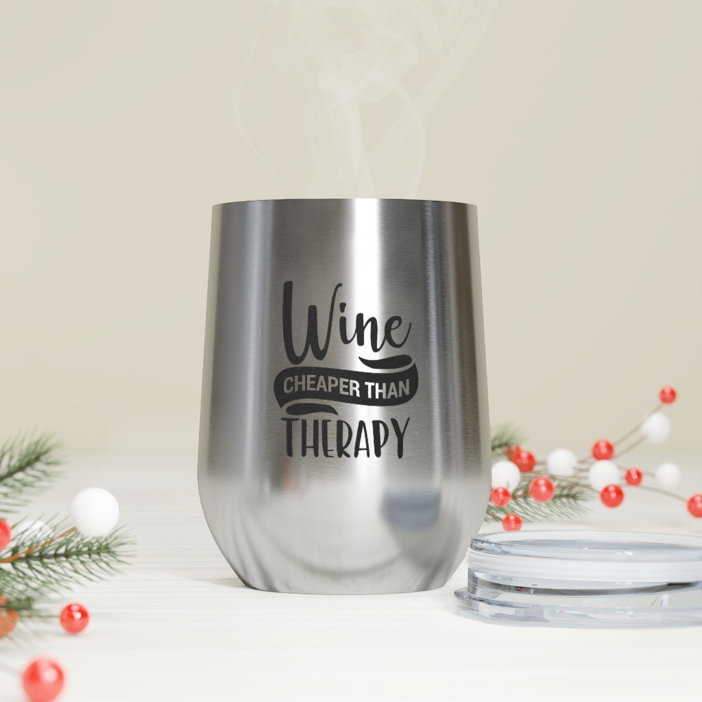 Wine Cheaper Then Therapy - Wine Tumbler