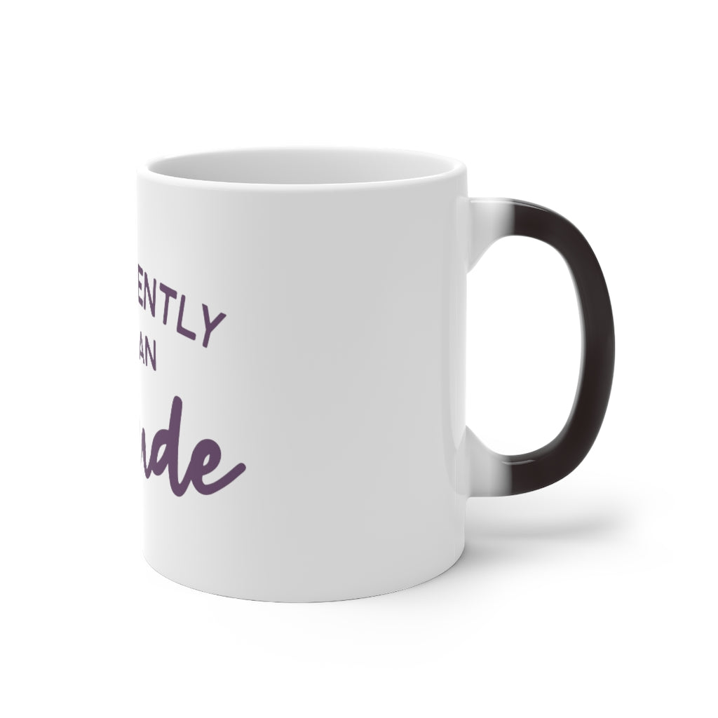 So Apparently I have An Attitude - Colour changing mug 11 oz.