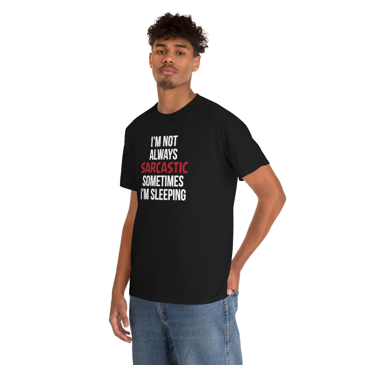 I'm Not Always Sarcastic Unisex T-Shirt