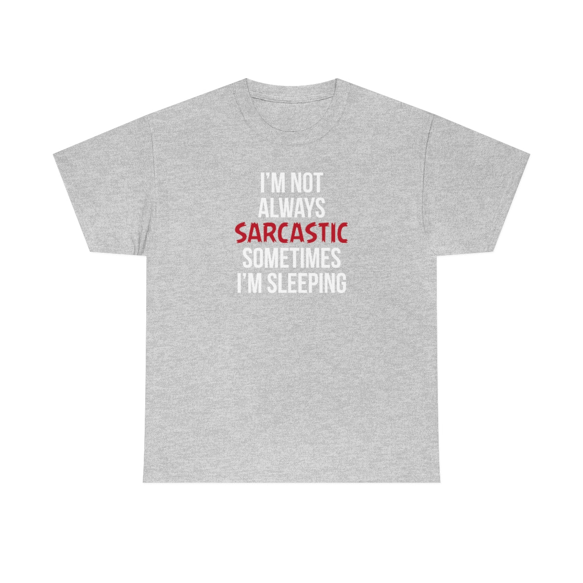 I'm Not Always Sarcastic Unisex T-Shirt