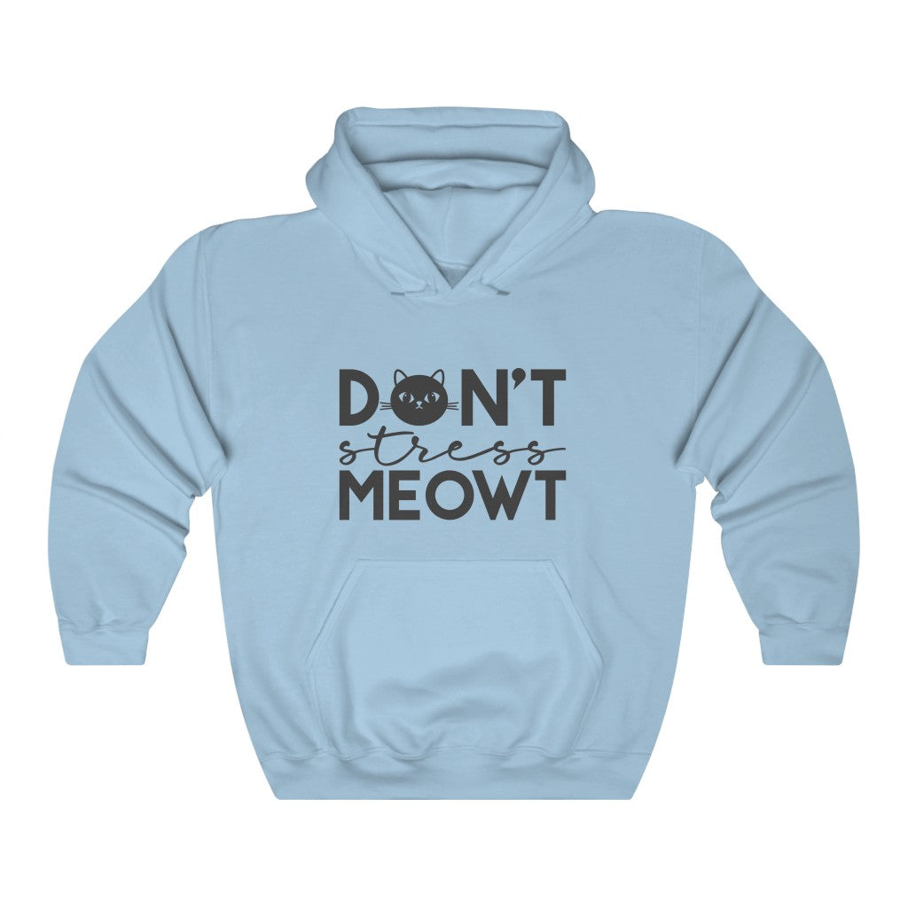 Don't Stress Meowt Hooded Sweatshirt